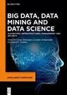 Big Data, Data Mining and Data Science - George Dimitoglou ; Leonidas Deligiannidis ; Hamid Arabnia - 9783111344072