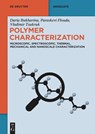 Polymer Characterization - Daria Bukharina ; Paraskevi Flouda ; Vladimir Tsukruk - 9783111345369