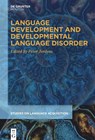 Language Development and Developmental Language Disorder - Peter Jordens - 9783111355726