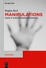 Manipulations: Hands at Work in European Modernism - Regina Karl - 9783111385242