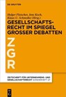 Gesellschaftsrecht im Spiegel groer Debatten - Holger Fleischer ; Jens Koch ; Klaus Ulrich Schmolke - 9783111388311