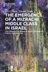 The Emergence of a Mizrachi Middle Class in Israel - Uri Cohen ; Nissim Leon - 9783111421049