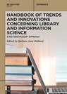 Handbook of Trends and Innovations Concerning Library and Information Science - Barbara Jane Holland - 9783111441191
