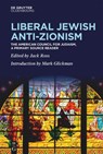 Liberal Jewish Anti-Zionism - Jack Ross - 9783111533667
