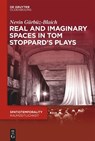 Real and Imaginary Spaces in Tom Stoppard's Plays - Nevin Gürbüz-Blaich - 9783111572758
