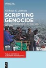 Scripting Genocide - Nicholas K. Johnson - 9783111578606