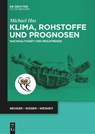 Klima, Rohstoffe und Prognosen - Michael Has - 9783111610856