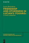 Friendship and Otherness in Lucian's >Toxaris: A Literary Commentary - Laura Bottenberg - 9783111625591