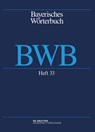 Bayerisches Worterbuch (BWB). Band 4/Heft 33 - Bayerische Akademie der Wissenschaften - 9783111635880