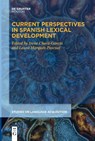 Current Perspectives in Spanish Lexical Development - Irene Checa-Garcia ; Laura Marques-Pascual - 9783112213797