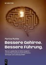 Bessere Gehirne. Bessere Fuhrung. - Martina Muttke - 9783112234082