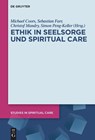 Ethik in Seelsorge und Spiritual Care - Michael Coors ; Sebastian Farr ; Christof Mandry - 9783119143615