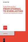 From Eternal to Everlasting: God and Time in Franciscan Thought - Lydia Schumacher - 9783119149020