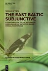 The East Baltic Subjunctive: A Contribution to the Historical Morphology of Infinitive-Based Verbal Formations - Simon Fries - 9783119149204