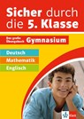 Klett Sicher durch die 5. Klasse - Deutsch, Mathematik, Englisch -  - 9783129276358