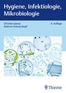 Hygiene, Infektiologie, Mikrobiologie - Andreas Schwarzkopf ; Christian Jassoy - 9783132447233