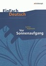 Vor Sonnenaufgang. EinFach Deutsch Unterrichtsmodelle - Gerhart Hauptmann - 9783140224451