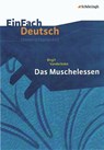 Das Muschelessen. EinFach Deutsch Unterrichtsmodelle - Birgit Vanderbeke ; Christine Mersiowsky - 9783140225076