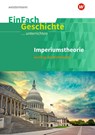 Imperiumstheorien. Sekundarstufe 2. EinFach Geschichte ...unterrichten - Stefan Endres ; Martin Thomas - 9783140247511