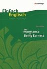 The Importance of Being Earnest. EinFach Englisch Unterrichtsmodelle - Till Kinzel ; Bianca Schwindt - 9783140411974
