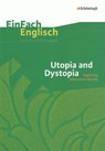Utopia and Dystopia: Exploring Alternative Worlds - Hauke Hoffmann ; Andrea Steen ; Jonas Mücke - 9783140412049