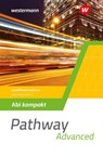 Pathway Advanced. Abi kompakt Qualifikationsphase. Gymnasiale Oberstufe. Ausgabe Mitte und Ost - Iris Edelbrock - 9783141215144
