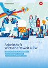 Wirtschaftswelt NRW Nordrhein-Westfalen. Arbeitsheft - Nikolaus Janzik ; Thomas Bartsch ; Heidemarie Wanke ; Günter Füth - 9783142227153