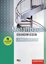 Metallbau Grundwissen. Schülerband. Lernfelder 1-4 - GIESEKE,  Friedrich-Wilhelm ; Kaese, Jürgen ; Langanke, Lutz ; Schmid, Karl-Georg - 9783142312606