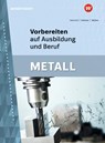 Vorbereiten auf Ausbildung und Beruf. Metall. Schulbuch - Arno Heinrich ; Karl-Heinz Ketteler ; Siegfried Walter - 9783142906454