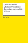 Über das Unendliche, das Universum und die Welten - Giordano Bruno - 9783150051146