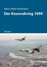 Der Kosovokrieg 1999 - Hans-Peter Kriemann - 9783150112120
