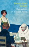 Charaktere in meiner Nähe - Hanns-Josef Ortheil - 9783150114216