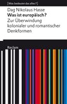 Was ist europäisch? Zur Überwindung kolonialer und romantischer Denkformen - Dag Nikolaus Hasse - 9783150140611