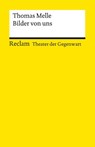 Bilder von uns. Stück - Thomas Melle - 9783150142035