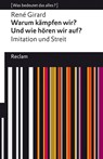 Warum kämpfen wir? Und wie hören wir auf? Imitation und Streit - René Girard - 9783150142714