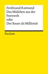 Das Mädchen aus der Feenwelt oder Der Bauer als Millionär. Romantisches Original-Zaubermärchen mit Gesang in drei Aufzügen - Ferdinand Raimund - 9783150142943