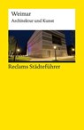 Reclams Städteführer Weimar. Architektur und Kunst - Klaus Gallas - 9783150143414