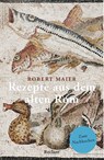 Rezepte aus dem alten Rom. Zum Nachkochen! - Robert Maier - 9783150143797