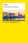 Reclams Städteführer Köln. Architektur und Kunst - Cord Beintmann - 9783150144114