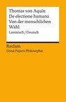 De electione humana / Von der menschlichen Wahl. Lateinisch/Deutsch. [Great Papers Philosophie] - Thomas Von Aquin - 9783150144718