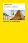 Reclams Städteführer Karlsruhe. Architektur und Kunst - Cord Beintmann - 9783150145692