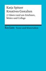Kreatives Gestalten. 77 Ideen rund um Zeichnen, Malen und Collage - Katja Spitzer - 9783150150795