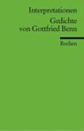 Gedichte von Gottfried Benn. Interpretationen - Gottfried Benn - 9783150175019