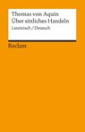Über sittliches Handeln - Rolf Schönberger ; Thomas von Aquin - 9783150181621