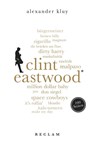 Clint Eastwood. 100 Seiten - Alexander Kluy - 9783150205310