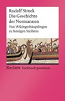 Die Geschichte der Normannen. Von Wikingerhäuptlingen zu Königen Siziliens - Rudolf Simek - 9783159613796