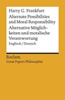 Alternate Possibilities and Moral Responsibility / Alternative Möglichkeiten und moralische Verantwortung. Englisch/Deutsch - Harry G. Frankfurt - 9783159614960