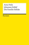 Die Familie Selicke - Arno Holz ; Johannes Schlaf ; Ingo Stöckmann - 9783159619774