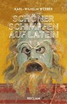 Schöner schimpfen auf Latein - Karl-Wilhelm Weeber - 9783159620718