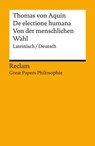 De electione humana / Von der menschlichen Wahl. Lateinisch/Deutsch - Thomas von Aquin - 9783159622408